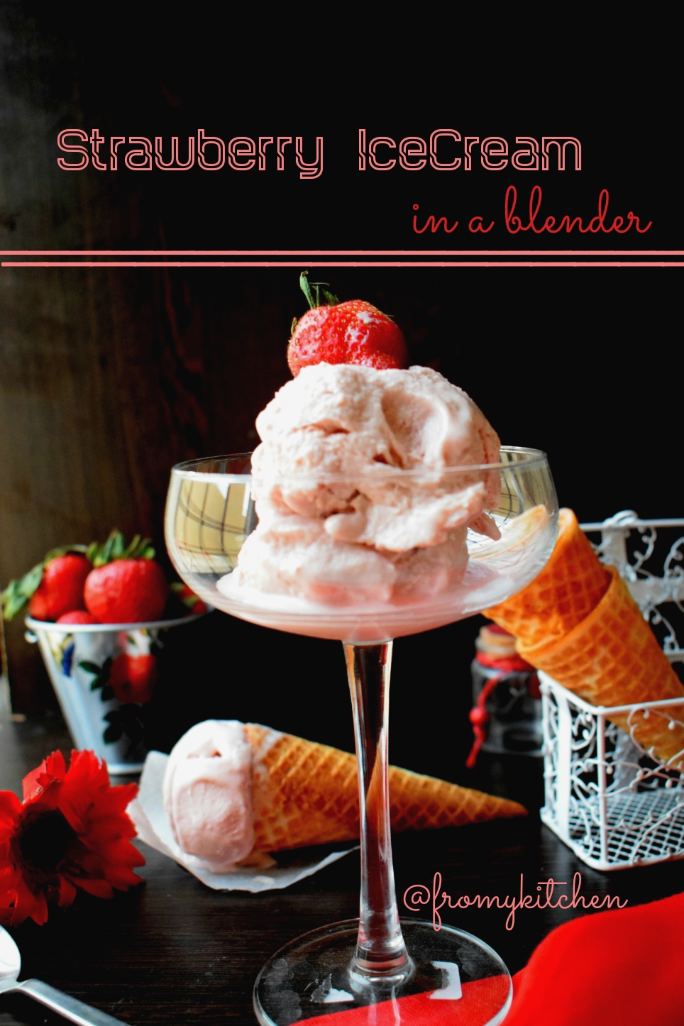 Strawberry Ice Cream in a Blender - From My Kitchen