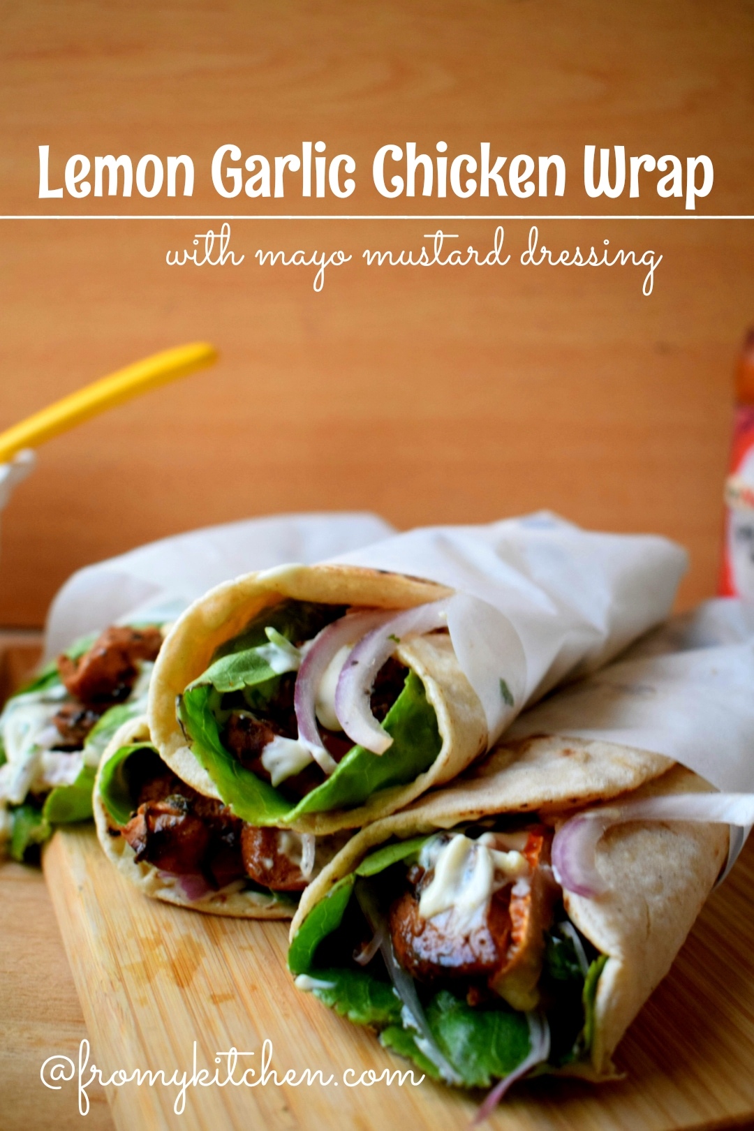 Lemon Garlic Chicken Wrap with Mayo Mustard Dressing